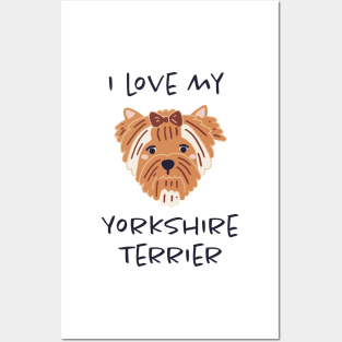 I Love My Yorkshire Terrier Posters and Art